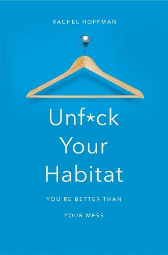Unf your habitat you - unf*ck,